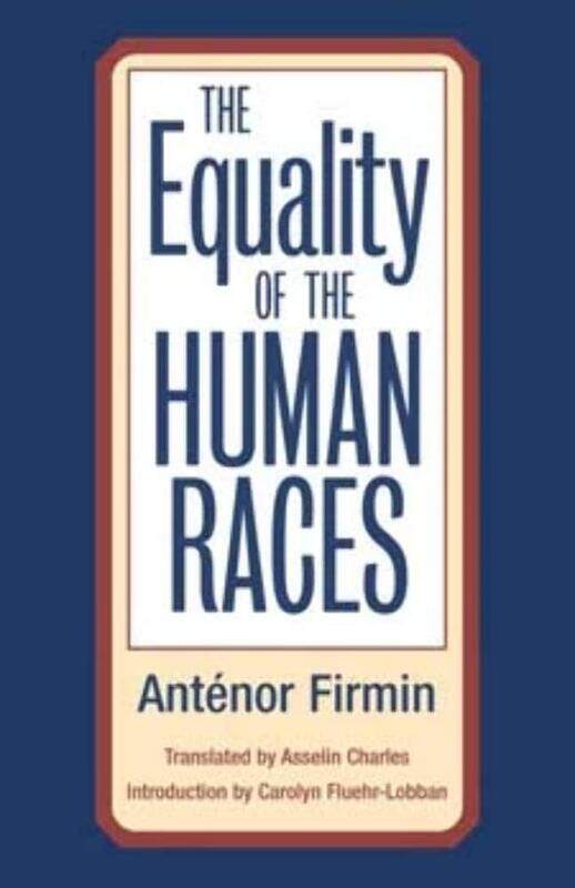 

The Equality of Human Races: POSITIVIST ANTHROPOLOGY