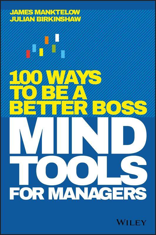 

Mind Tools for Managers: 100 Ways to be a Better Boss