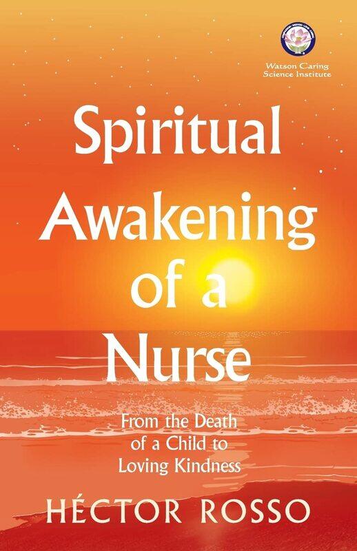 

Spiritual Awakening of a Nurse: From the Death of a Child to Loving Kindness