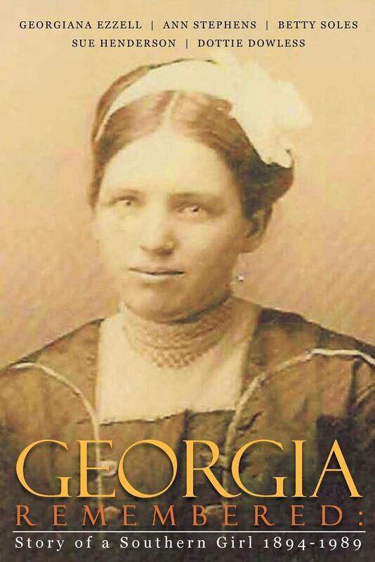 

Georgia Remembered: : Story of a Southern Girl 1894-1989