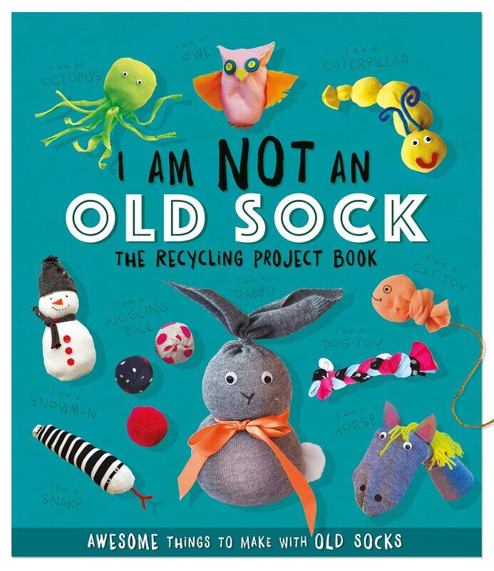 

Welbeck Publishing I Am Not An Old Sock - The Recycling Project Book: 10 Awesome Things to Make with Old Socks