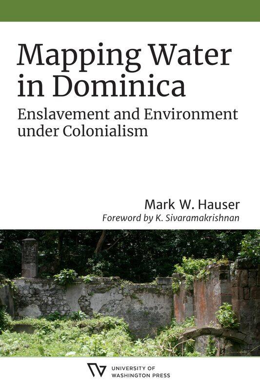 

Mapping Water in Dominica: Enslavement and Environment under Colonialism