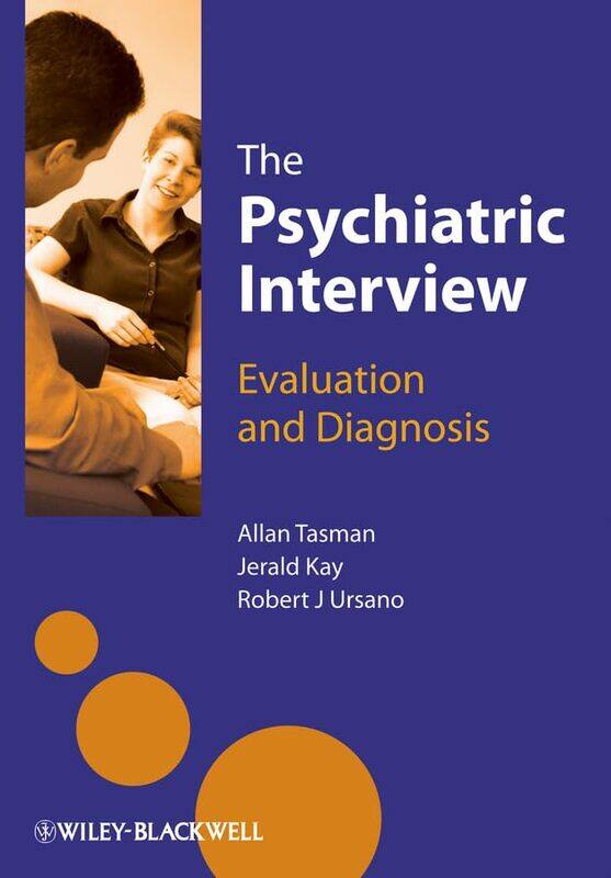 

The Psychiatric Interview: Evaluation and Diagnosis