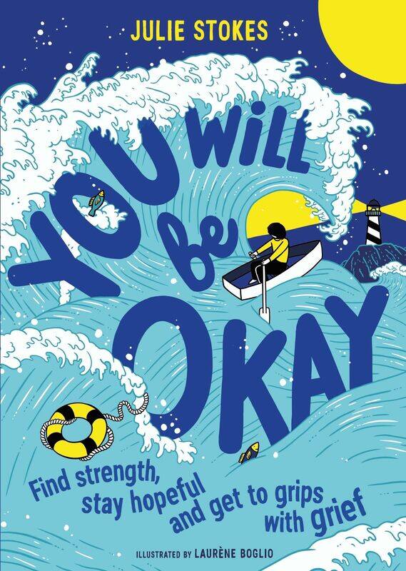 

You Will Be Okay: Find Strength, Stay Hopeful and Get to Grips With Grief