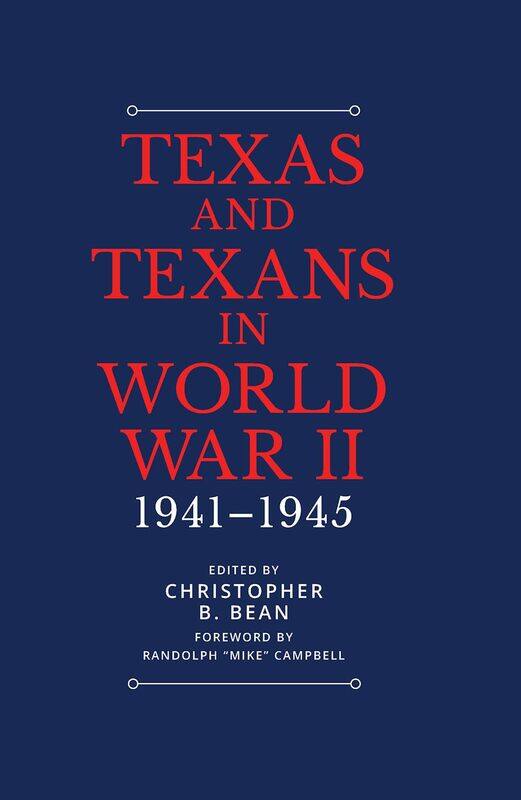 

Texas and Texans in World War II: 1941-1945