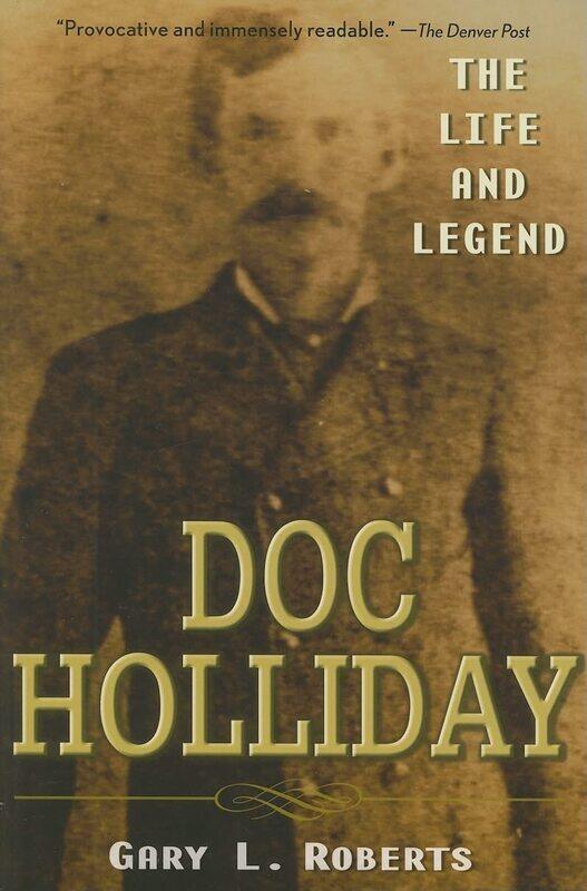 

Doc Holliday: The Life and Legend