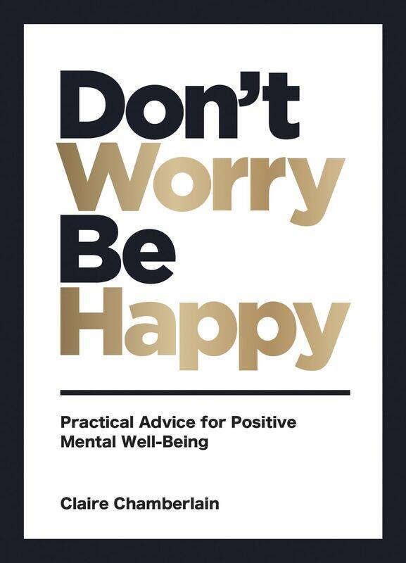 

Don't Worry, Be Happy: Practical Advice for Positive Mental Well-Being