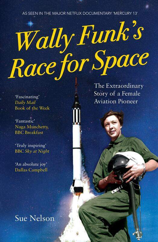 

Wally Funk's Race for Space: The Extraordinary Story of a Female Aviation Pioneer