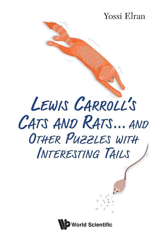 

Lewis Carroll's Cats And Rats... And Other Puzzles With Interesting Tails