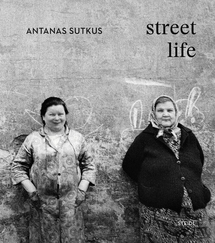 

Antanas Sutkus: Street Life (Multi-Lingual edition)