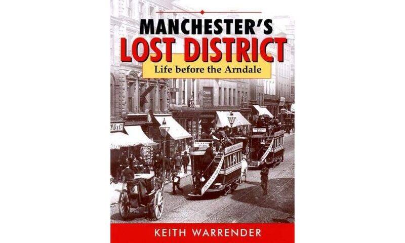 

manchester's lost district: life before the arndale