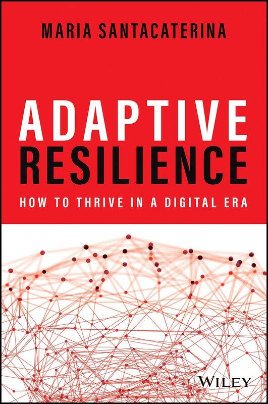 

Adaptive Resilience: How to Thrive in a Digital Era