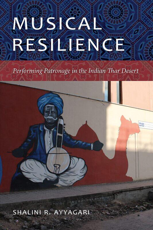 

Musical Resilience: Performing Patronage in the Indian Thar Desert