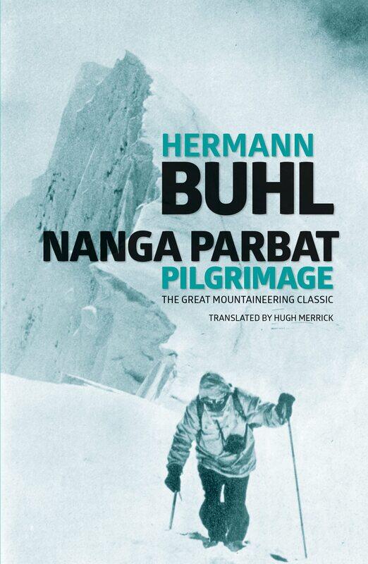 

Nanga Parbat Pilgrimage: The great mountaineering classic
