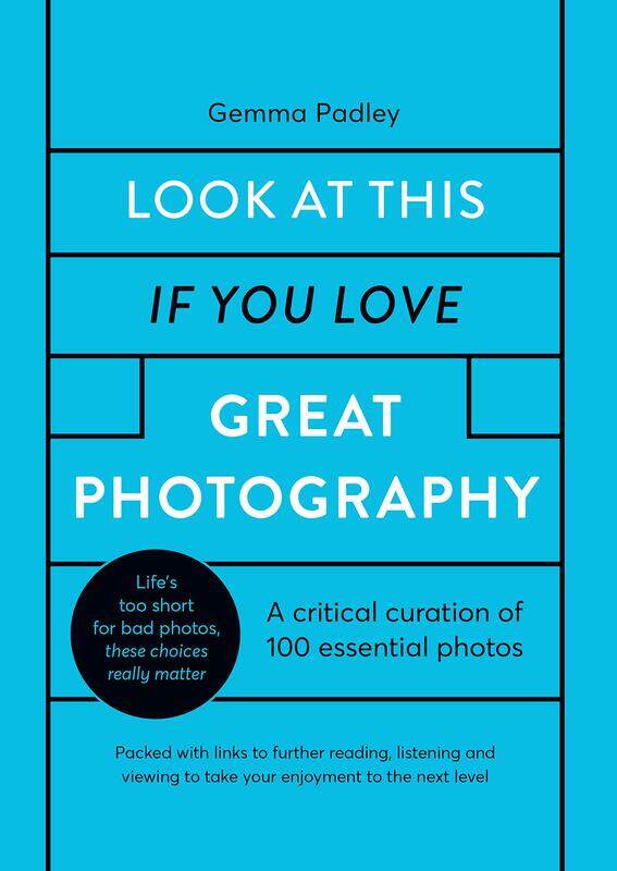 

Look At This If You Love Great Photography: A critical curation of 100 essential photos * Packed with links to further reading, listening and viewing