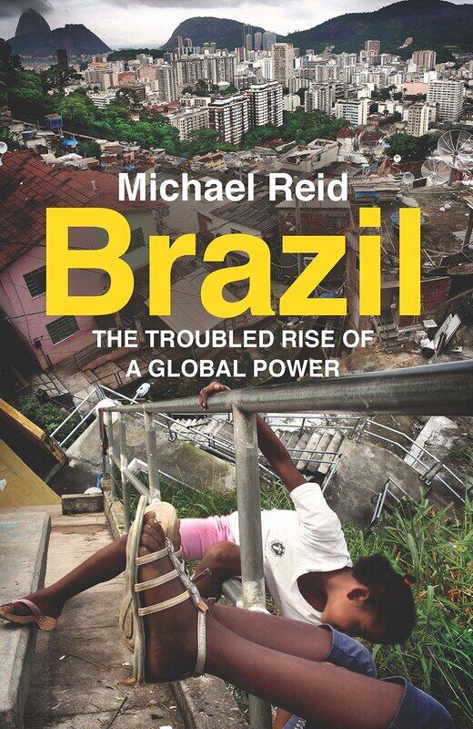 

Brazil: The Troubled Rise of a Global Power