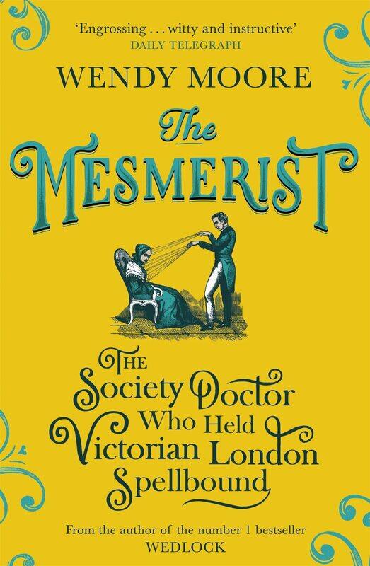 

The Mesmerist: The Society Doctor Who Held Victorian London Spellbound