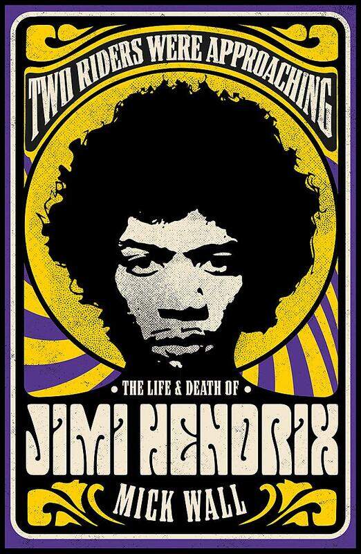 

Two Riders Were Approaching: The Life & Death of Jimi Hendrix