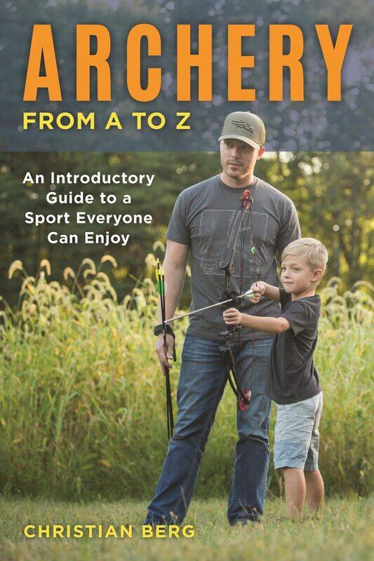 

Archery from A to Z: An Introductory Guide to a Sport Everyone Can Enjoy