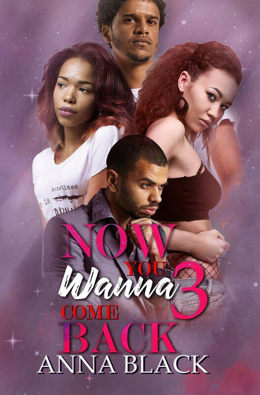 

Now You Wanna Come Back 3