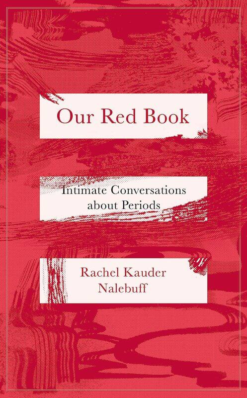 

Our Red Book: Intimate Conversations about Periods