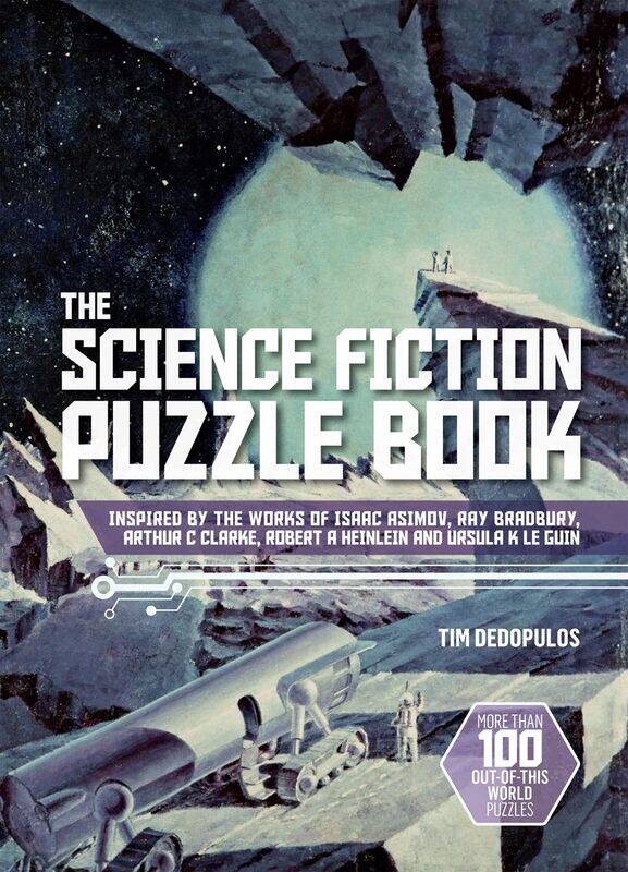 

Welbeck Publishing The Science Fiction Puzzle Book: Inspired by the Works of Isaac Asimov, Ray Bradbury, Arthur C Clarke, Robert A Heinlein and Ursula