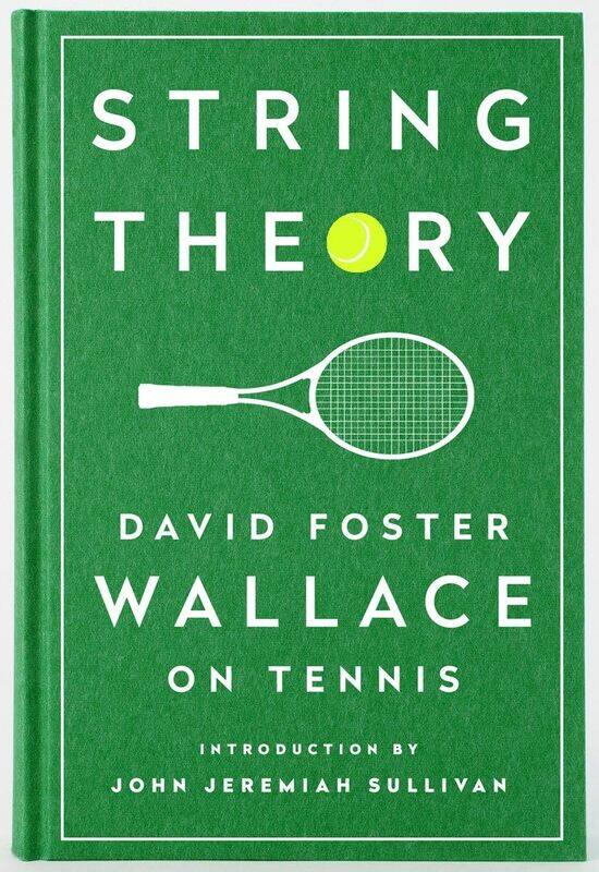 

String Theory : David Foster Wallace on Tennis (Library of America)