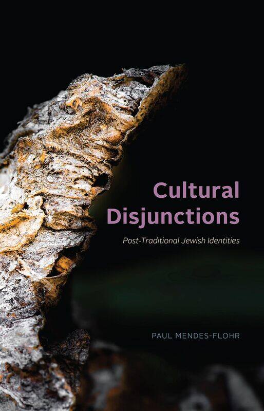 

Cultural Disjunctions: Post-Traditional Jewish Identities