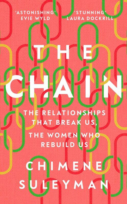 

The Chain: The Relationships That Break Us, the Women Who Reb