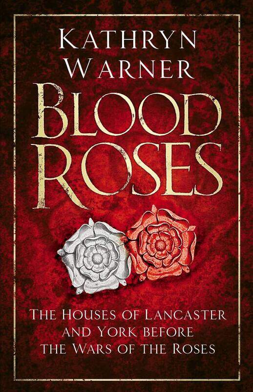 

Blood Roses: The Houses of Lancaster and York before the Wars of the Roses