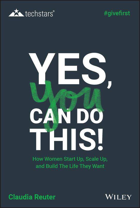 

WILEY Yes, You Can Do This! How Women Start Up, Scale Up, and Build The Life They Want