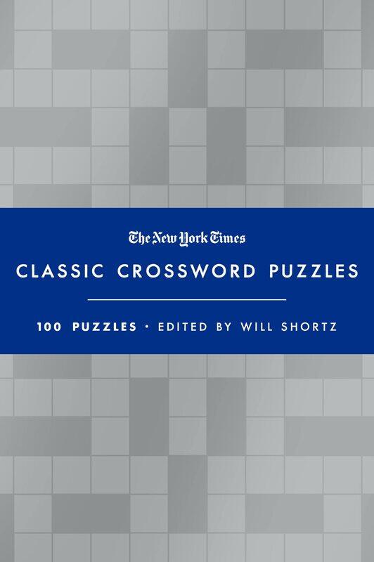 

The New York Times Classic Crossword Puzzles (Blue and Silver): 100 Puzzles Edited by Will Shortz