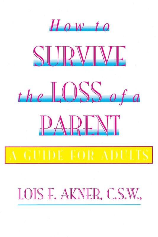 

How to Survive the Loss of a Parent