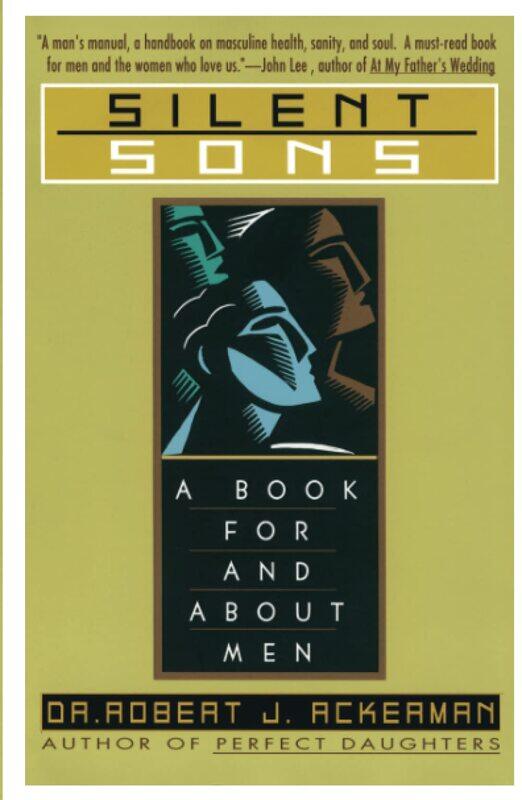 

Silent Sons: A Book for and About Men