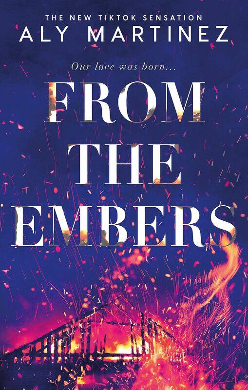 

From the Embers: The heart-stopping TikTok romance