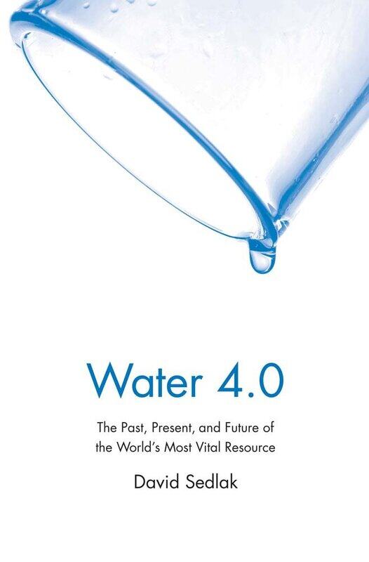

Water 4.0: The Past, Present, and Future of the World's Most Vital Resource