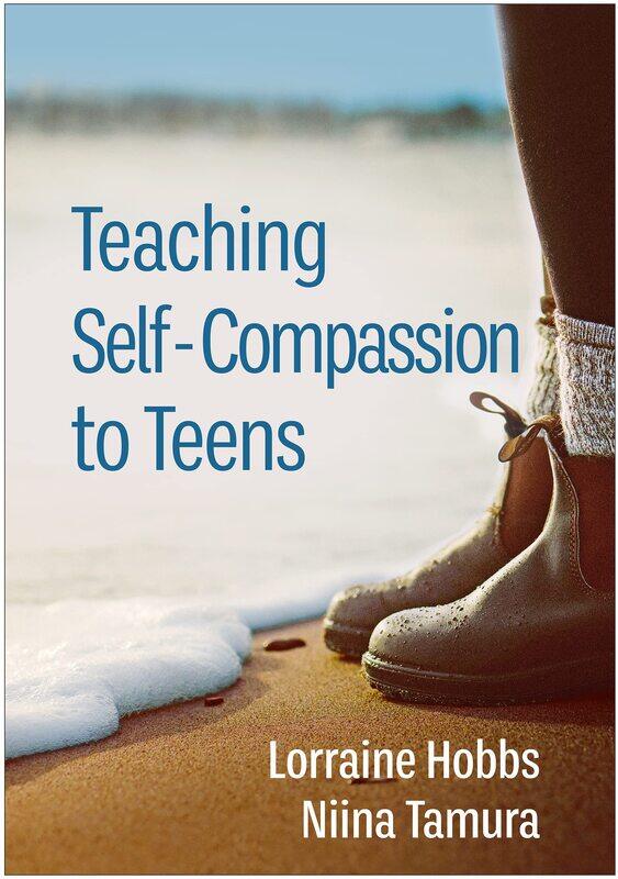 

Teaching Self-Compassion to Teens
