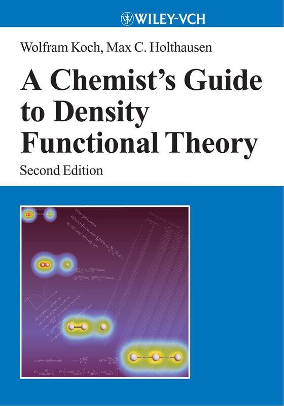 

A Chemist's Guide to Density Functional Theory