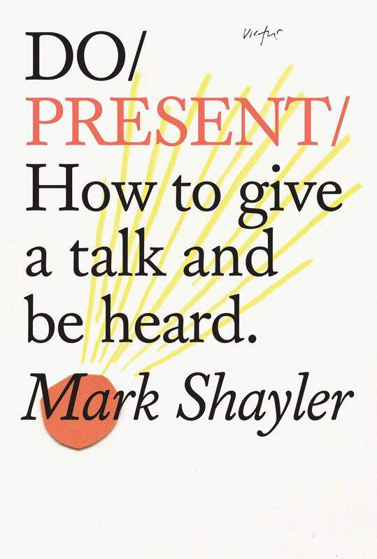 

Do Present: How to give a talk and be heard