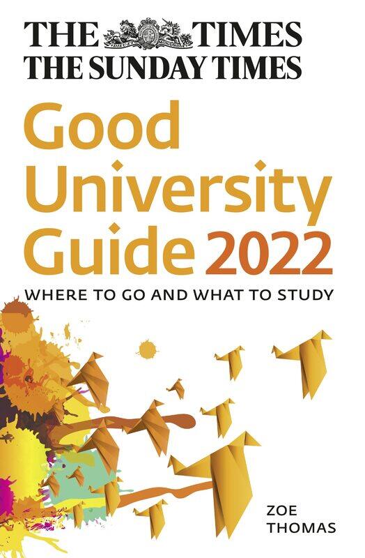 

The Times Good University Guide 2022: Where to Go and What to Study
