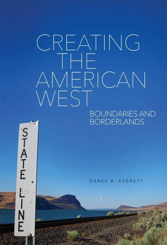 

Creating the American West: Boundaries and Borderlands