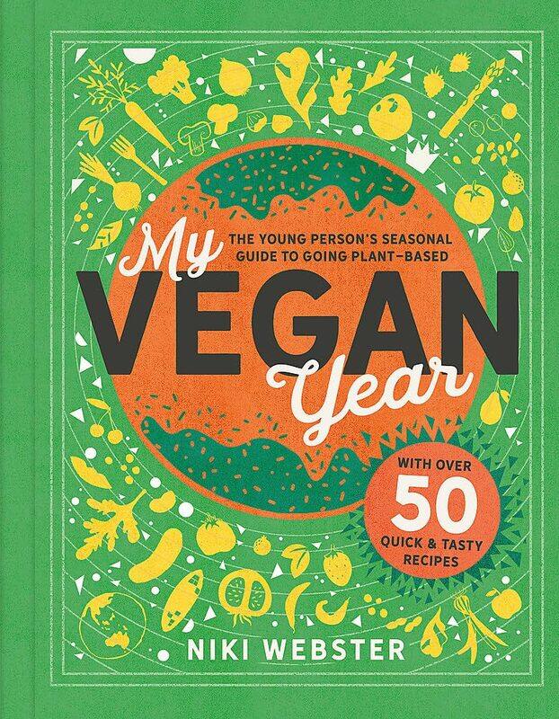 

My Vegan Year: The Young Person's Seasonal Guide to Going Vegan