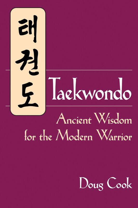 

Taekwondo: Ancient Wisdom for the Modern Warrior