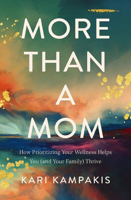 

More Than a Mom: How Prioritizing Your Wellness Helps You (and Your