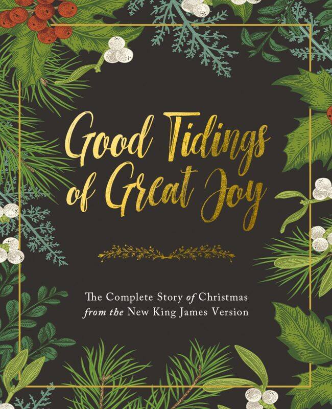 

Good Tidings of Great Joy: The Complete Story of Christmas from the New King