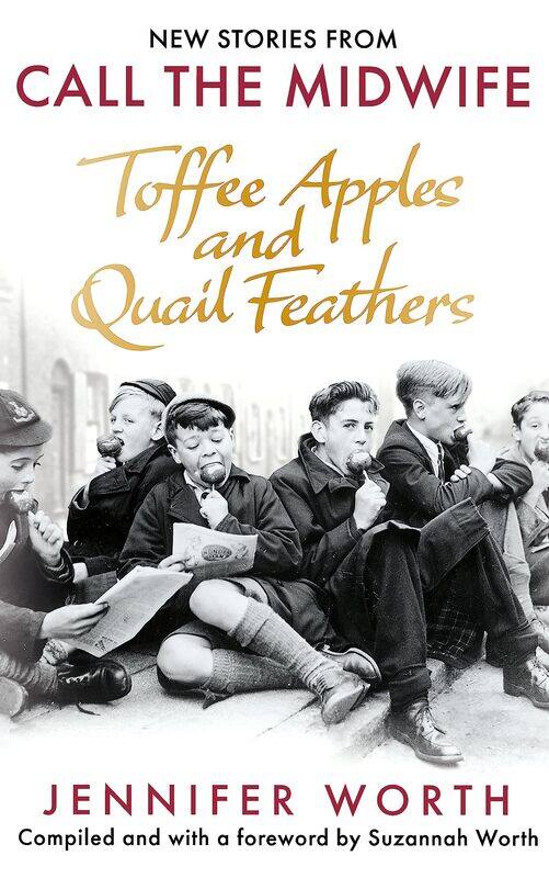 

Toffee Apples and Quail Feathers: New Stories From Call the Midwife