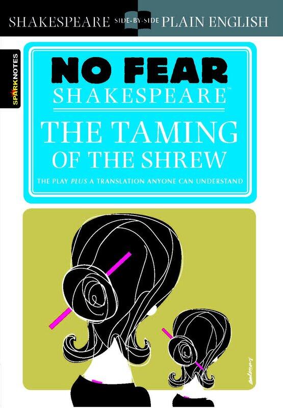 

The Taming of the Shrew (No Fear Shakespeare): Volume 12