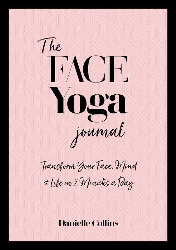 

The Face Yoga Journal: Transform Your Face, Mind & Life in 2 Minutes a Da