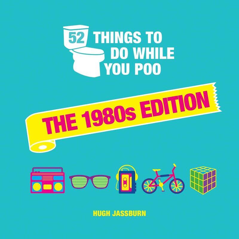 

52 Things to Do While You Poo: The 1980s Edition