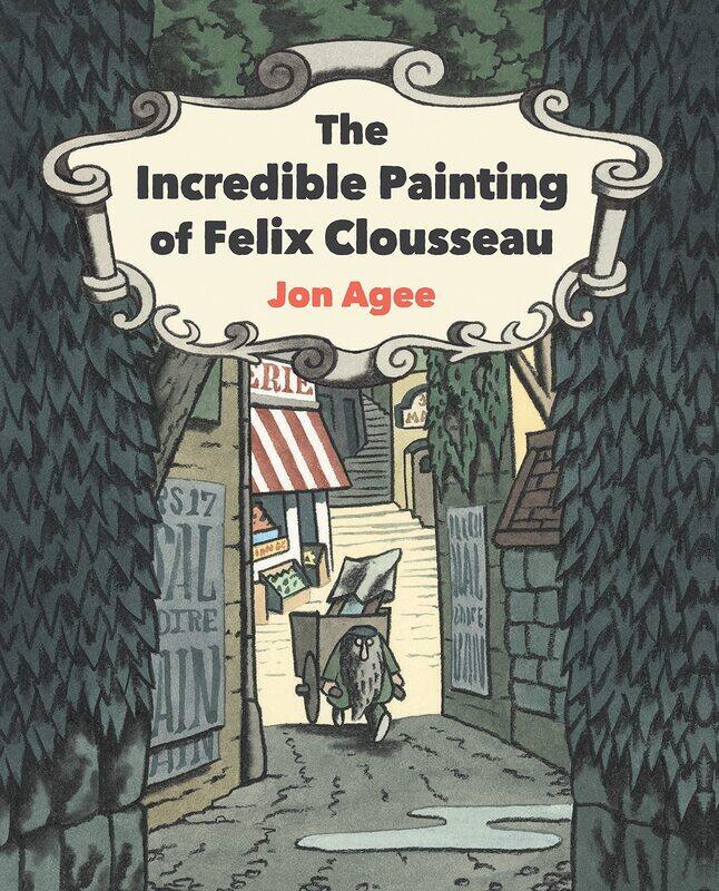 

WALKER BOOKS The Incredible Painting of Felix Clousseau